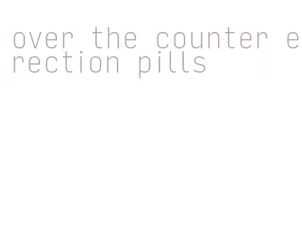 over the counter erection pills