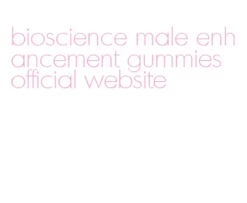 bioscience male enhancement gummies official website