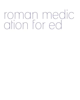roman medication for ed