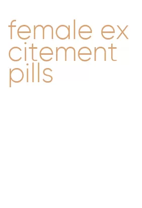 female excitement pills