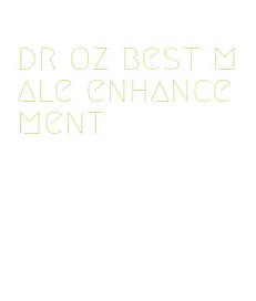 dr oz best male enhancement