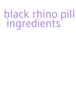 black rhino pill ingredients