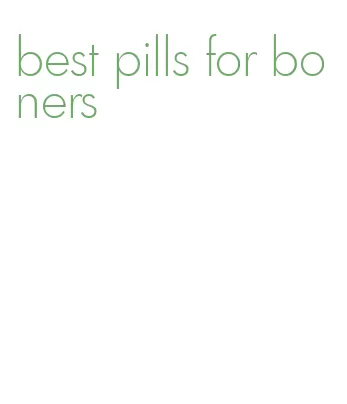 best pills for boners