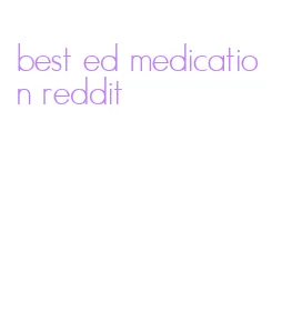 best ed medication reddit