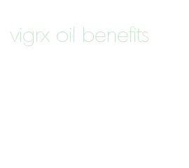 vigrx oil benefits