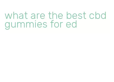 what are the best cbd gummies for ed